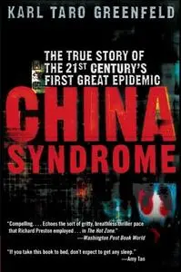 China Syndrome: The True Story of the 21st Century's First Great Epidemic