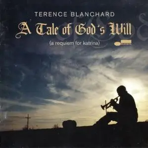 Terence Blanchard - A Tale Of God's Will (2007) {Blue Note}