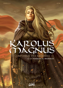 Karolus Magnus - Tome 2 - La Trahison De Brunhilde