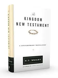 The Kingdom New Testament: A Contemporary Translation