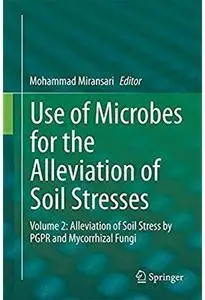 Use of Microbes for the Alleviation of Soil Stresses: Volume 2: Alleviation of Soil Stress by PGPR and Mycorrhizal Fungi