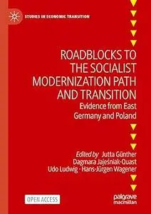 Roadblocks to the Socialist Modernization Path and Transition: Evidence from East Germany and Poland