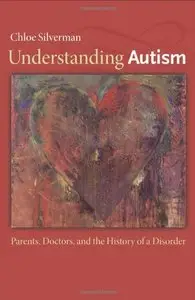 Understanding Autism: Parents, Doctors, and the History of a Disorder (repost)