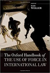 The Oxford Handbook of the Use of Force in International Law (Repost)