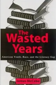 The Wasted Years; American Youth, Race, and the Literacy Gap (repost)