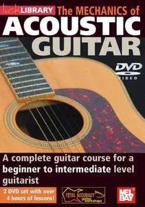 The Mechanics of Acoustic Guitar (2 DVD Set) [Repost]