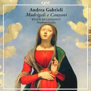 Manfred Cordes, Weser-Renaissance Bremen - Andrea Gabrieli: Madrigali e Canzoni (1999)