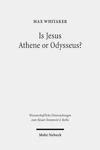 Is Jesus Athene or Odysseus?