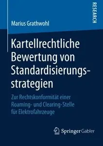 Kartellrechtliche Bewertung von Standardisierungsstrategien