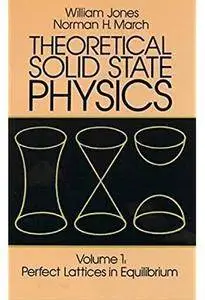 Theoretical Solid State Physics, Volume 1: Perfect Lattices in Equilibrium