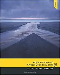 Argumentation and Critical Decision Making (8th Edition) [Repost]