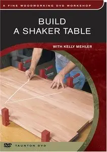 Build A Shaker Table with Kelly Mehler - Fine Woodworking DVD Workshop