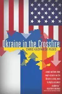 Ukraine in the Crossfire