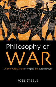Philosophy of War : A Brief Analysis on Principles and Justifications