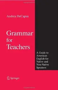 Grammar for Teachers: A Guide to American English for Native and Non-Native Speakers (Repost)