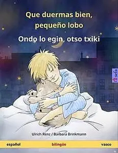 «Que duermas bien, pequeño lobo – Ondo lo egin, otso txiki (español – vasco)» by Ulrich Renz