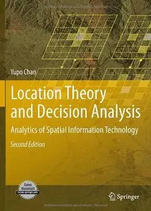Location Theory and Decision Analysis: Analytics of Spatial Information Technology, 2nd Edition 