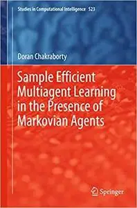 Sample Efficient Multiagent Learning in the Presence of Markovian Agents