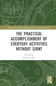 The Practical Accomplishment of Everyday Activities Without Sight