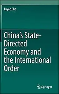 China’s State-Directed Economy and the International Order