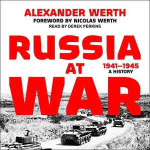 Russia at War, 1941–1945: A History [Audiobook]