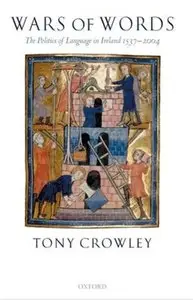 Wars of Words: The Politics of Language in Ireland 1537-2004 [Repost]