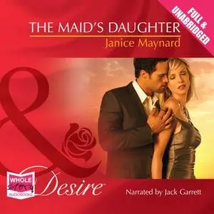 «The Maid's Daughter» by Janice Maynard