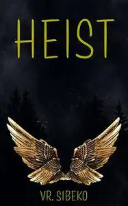 «Heist» by Sibeko VR.