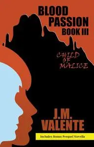 «Blood Passion Book III» by J.M. Valente