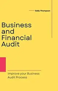 BUSINESS AND FINANCIAL AUDIT: Establish your Business Plans and Improve your Financial Audit Process