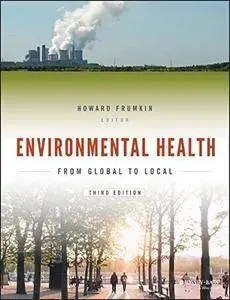 Environmental Health: From Global to Local, Third Edition