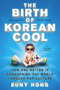 The Birth of Korean Cool: How One Nation Is Conquering the World Through Pop Culture (repost)