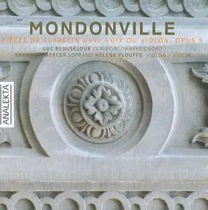 Luc Beausejour, Shannon Mercer, Helene Plouffe - Mondonville: Pieces De Clavecin Avec Voix Ou Violon, Op. 5 (2007)