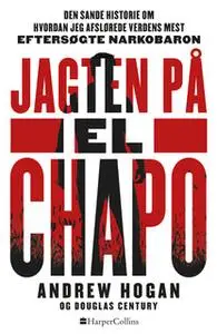 «Jagten på El Chapo» by Douglas Century