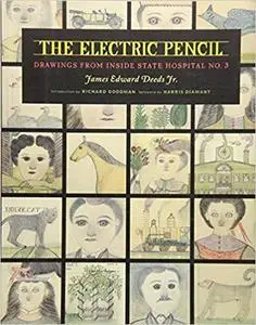 The Electric Pencil: Drawings from Inside State Hospital No. 3