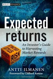 Expected Returns: An Investor's Guide to Harvesting Market Rewards (repost)