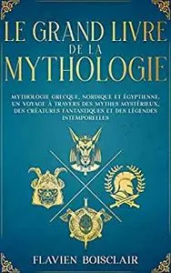 Le Grand Livre de la Mythologie - 3 Livres en 1 - Mythologie Grecque