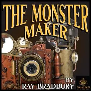 «The Monster Maker» by Ray Bradbury