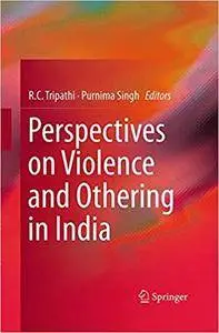 Perspectives on Violence and Othering in India