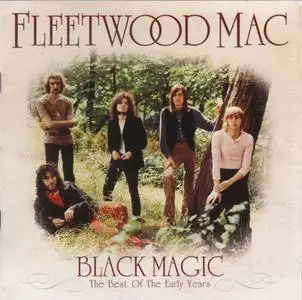 Fleetwood Mac - Black Magic: The Best Of The Early Years (2011)