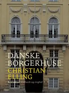«Danske borgerhuse» by Christian Elling