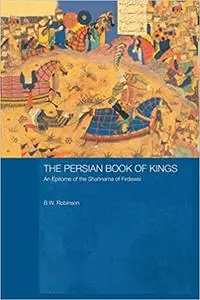 The Persian Book of Kings: An Epitome of the Shahnama of Firdawsi