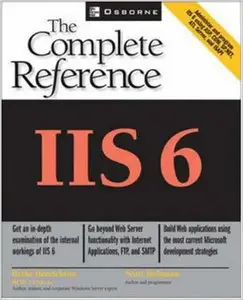 IIS 6: The Complete Reference by Scott Hofmann [Repost]