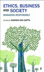 Ethics, Business and Society: Managing Responsibly (repost)