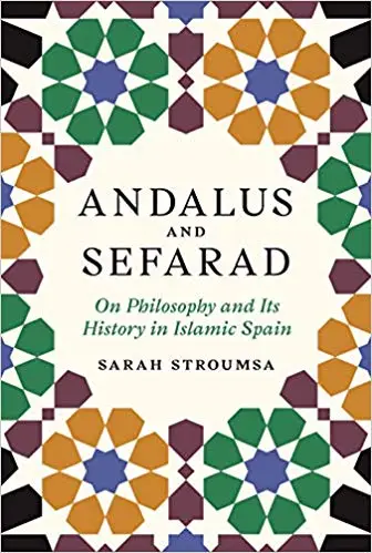 Andalus and Sefarad: On Philosophy and Its History in Islamic Spain