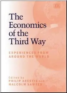 The Economics of the Third Way: Experiences from Around the World by  Philip Arestis