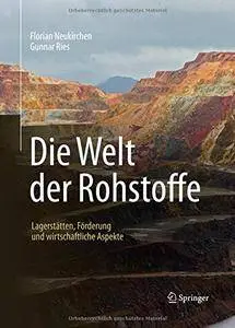 Die Welt der Rohstoffe: Lagerstätten, Förderung und wirtschaftliche Aspekte (repost)