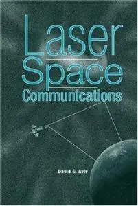Laser Space Communications (Artech House Space Technology and Applications)