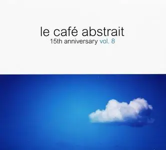 V.A. - Le Café Abstrait by Raphaël Marionneau Vol. 8 [15th Anniversary] (2011)