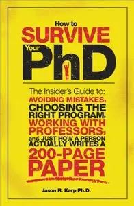 How to Survive Your PhD: The Insider's Guide to Avoiding Mistakes [Repost]